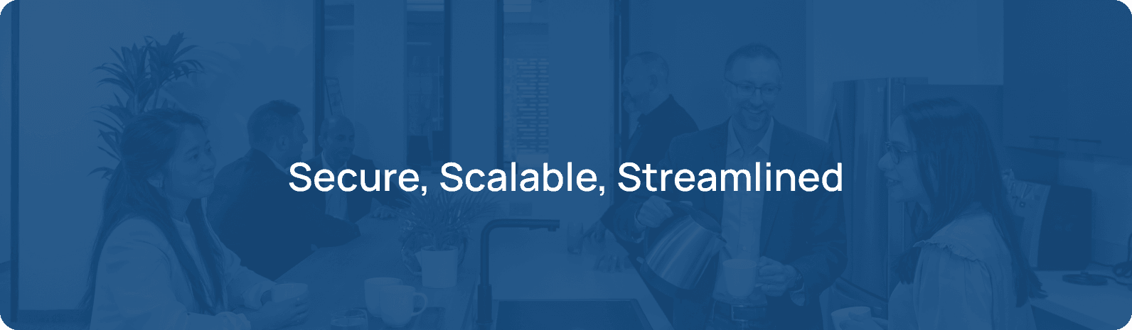 Secure Scalable Streamlined