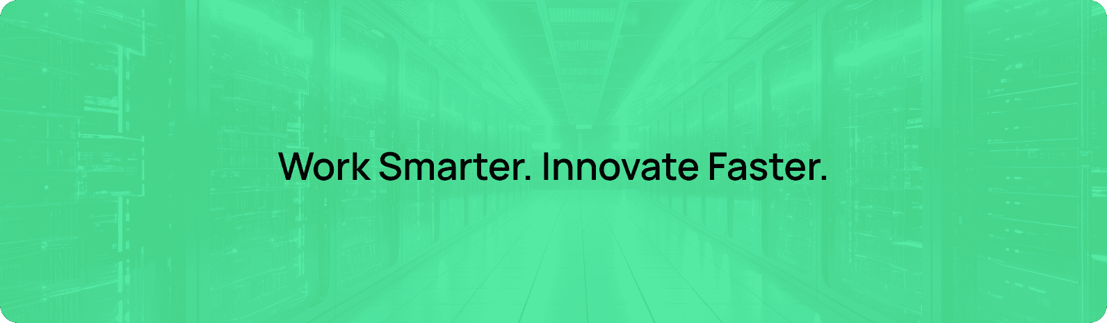 Work Smarter Innovate Faster